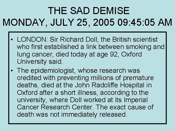 THE SAD DEMISE MONDAY, JULY 25, 2005 09: 45: 05 AM • LONDON: Sir