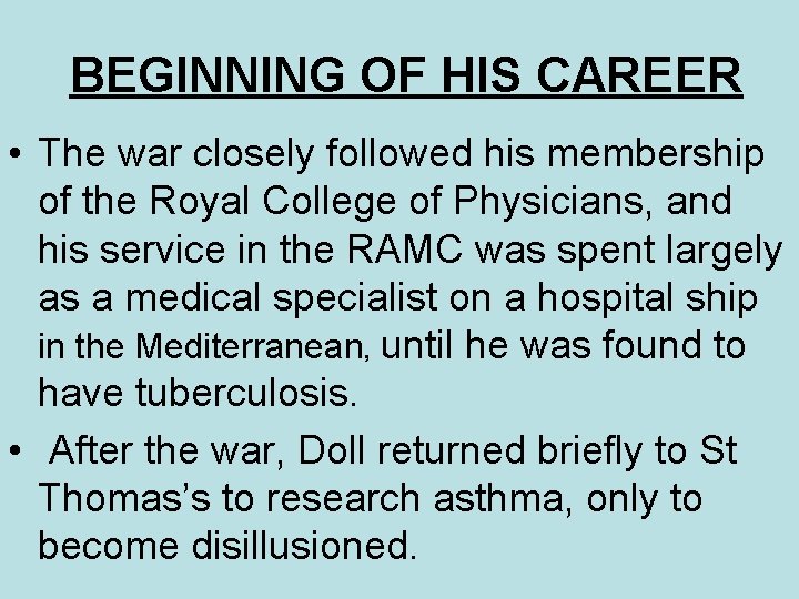 BEGINNING OF HIS CAREER • The war closely followed his membership of the Royal BEGINNING OF HIS CAREER • The war closely followed his membership of the Royal