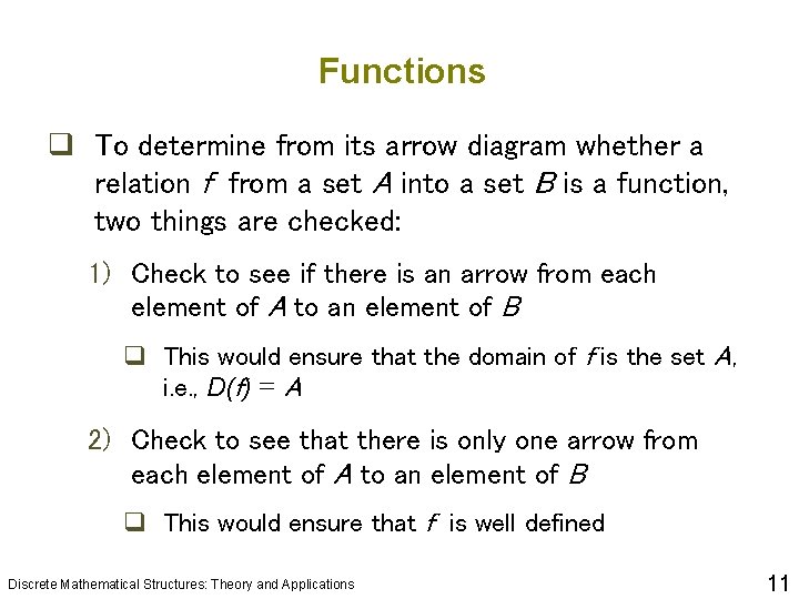 Functions q To determine from its arrow diagram whether a relation f from a