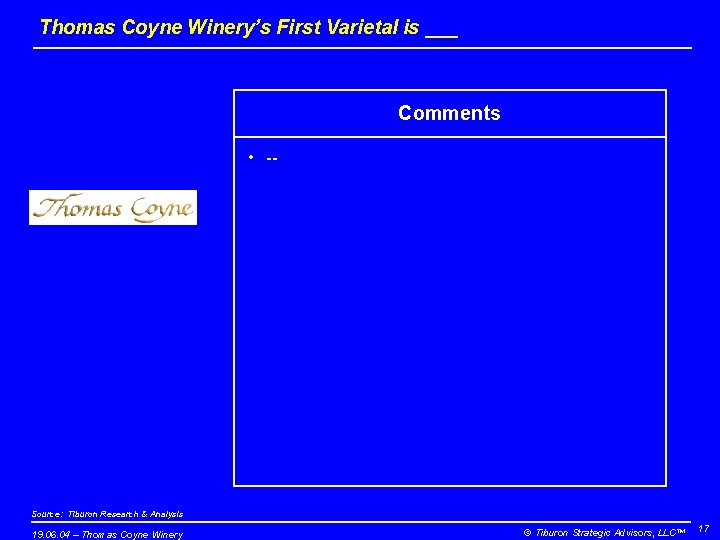 Thomas Coyne Winery’s First Varietal is ___ Comments • -- Source: Tiburon Research &