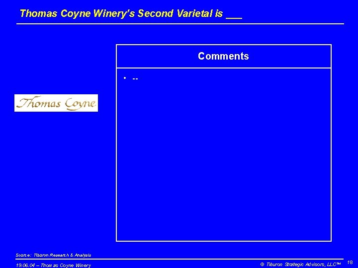Thomas Coyne Winery’s Second Varietal is ___ Comments • -- Source: Tiburon Research &
