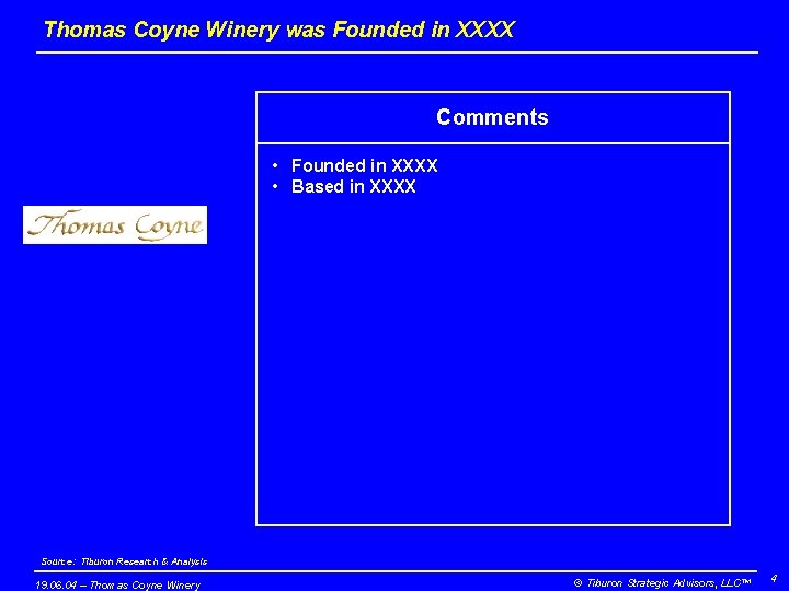 Thomas Coyne Winery was Founded in XXXX Comments • Founded in XXXX • Based