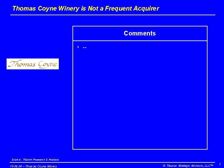 Thomas Coyne Winery is Not a Frequent Acquirer Comments • -- Source: Tiburon Research