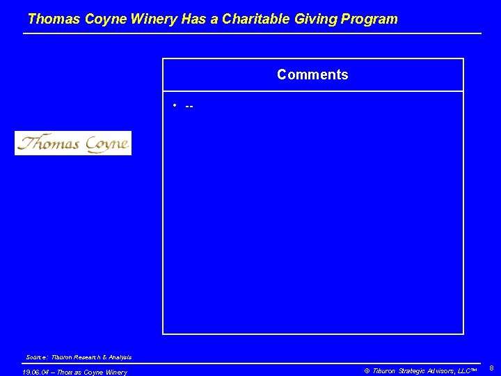 Thomas Coyne Winery Has a Charitable Giving Program Comments • -- Source: Tiburon Research