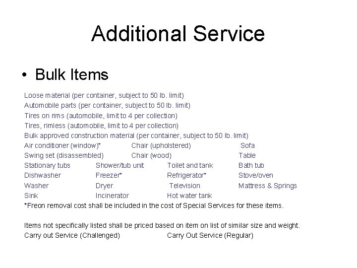 Additional Service • Bulk Items Loose material (per container, subject to 50 lb. limit)