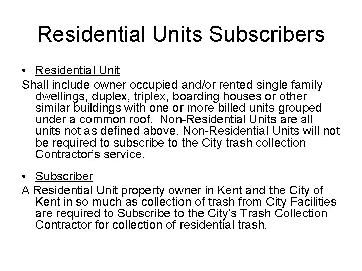 Residential Units Subscribers • Residential Unit Shall include owner occupied and/or rented single family