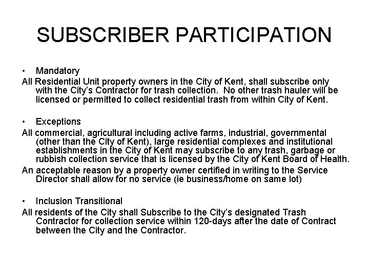 SUBSCRIBER PARTICIPATION • Mandatory All Residential Unit property owners in the City of Kent,