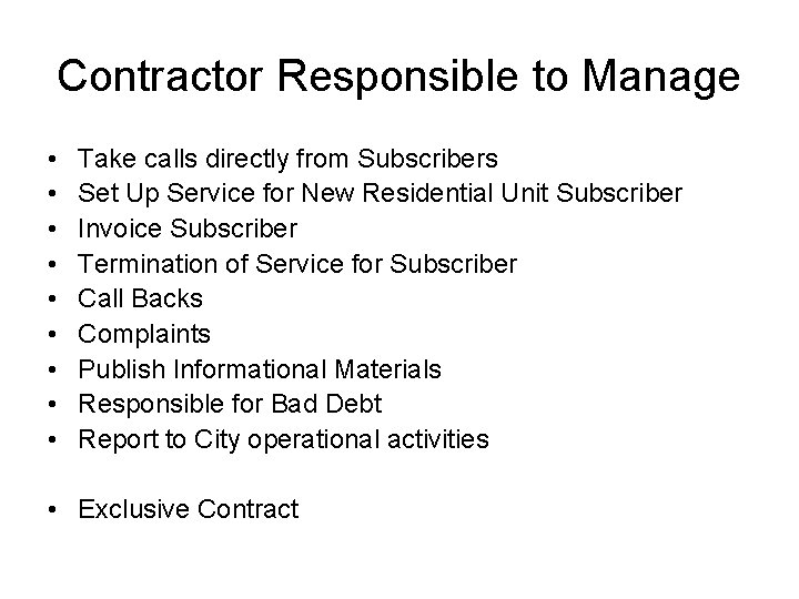 Contractor Responsible to Manage • • • Take calls directly from Subscribers Set Up
