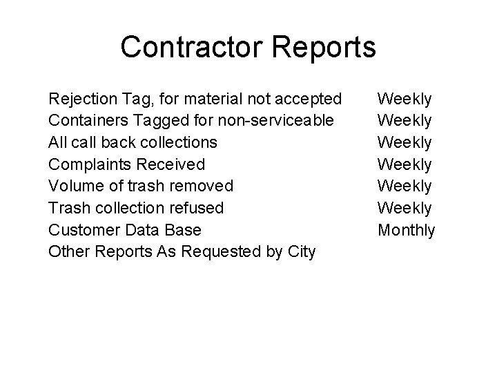 Contractor Reports Rejection Tag, for material not accepted Containers Tagged for non-serviceable All call