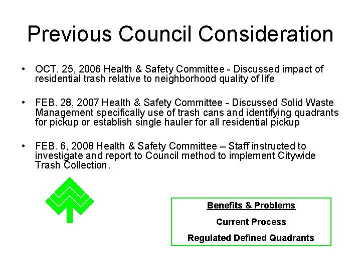 Previous Council Consideration • OCT. 25, 2006 Health & Safety Committee - Discussed impact Previous Council Consideration • OCT. 25, 2006 Health & Safety Committee - Discussed impact
