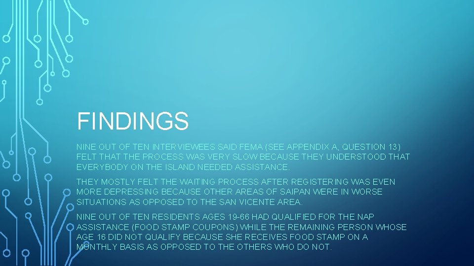 FINDINGS NINE OUT OF TEN INTERVIEWEES SAID FEMA (SEE APPENDIX A, QUESTION 13) FELT