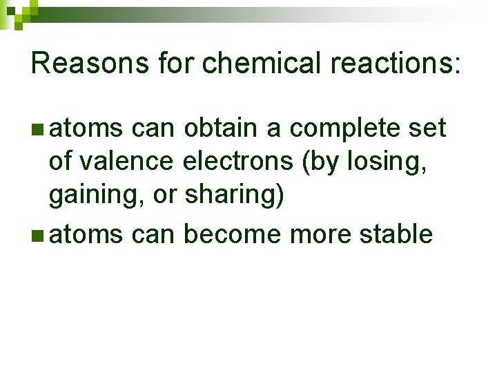 Reasons for chemical reactions: n atoms can obtain a complete set of valence electrons