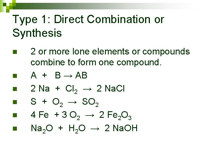 Type 1: Direct Combination or Synthesis n n n 2 or more lone elements