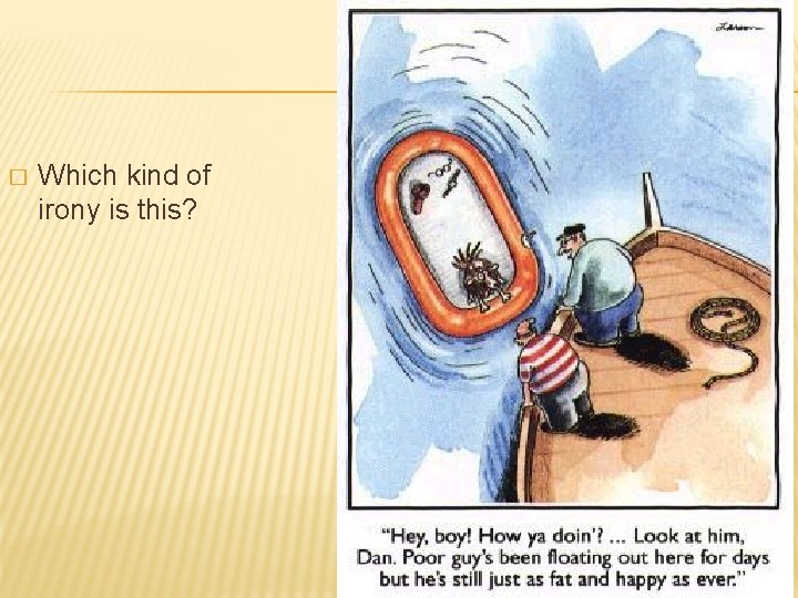 � Which kind of irony is this? 