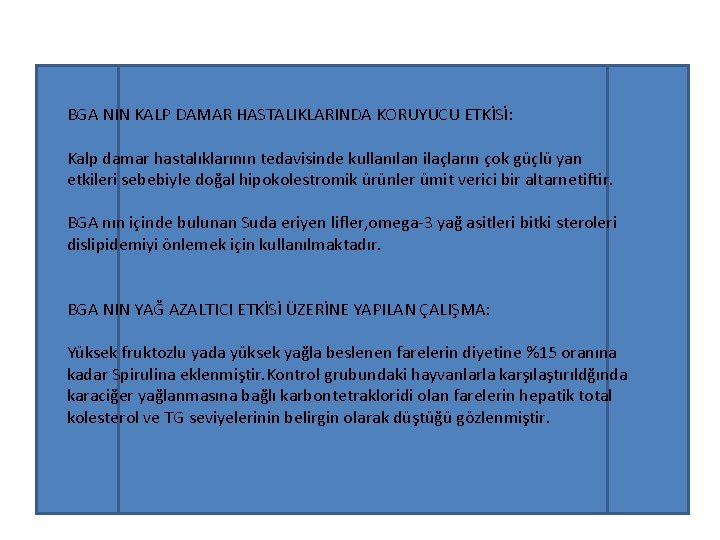 BGA NIN KALP DAMAR HASTALIKLARINDA KORUYUCU ETKİSİ: Kalp damar hastalıklarının tedavisinde kullanılan ilaçların çok