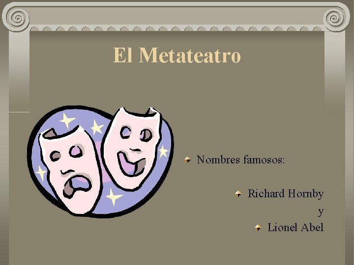 El Metateatro Nombres famosos: Richard Hornby y Lionel Abel 