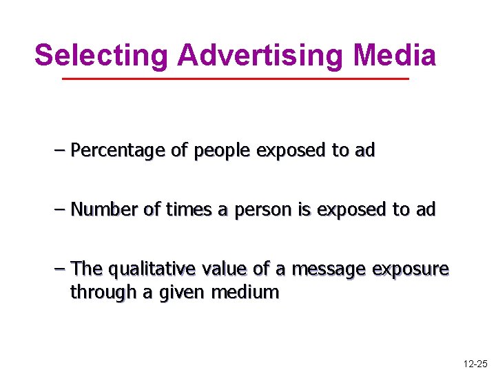 Selecting Advertising Media – Percentage of people exposed to ad – Number of times