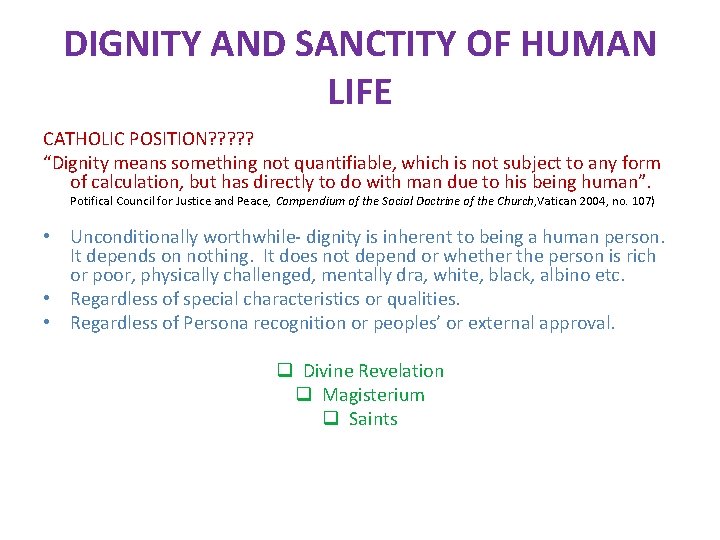 DIGNITY AND SANCTITY OF HUMAN LIFE CATHOLIC POSITION? ? ? “Dignity means something not