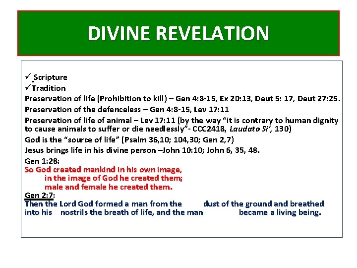 DIVINE REVELATION ü Scripture üTradition Preservation of life (Prohibition to kill) – Gen 4: