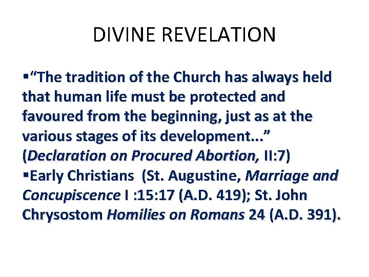 DIVINE REVELATION §“The tradition of the Church has always held that human life must