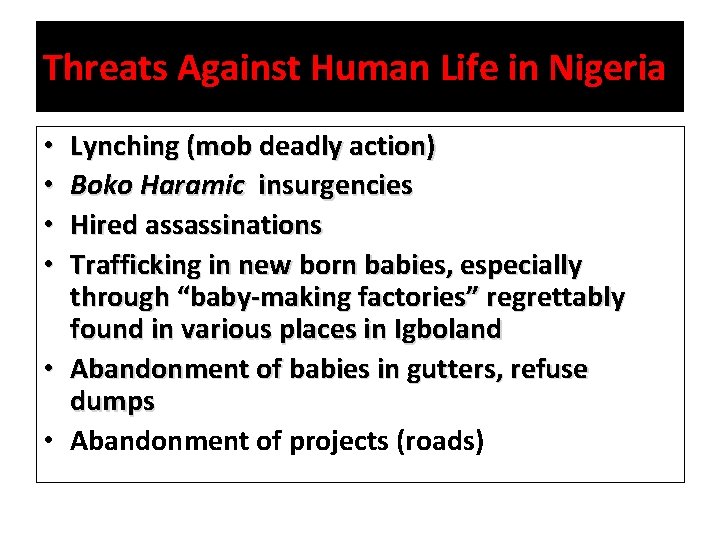 Threats Against Human Life in Nigeria Lynching (mob deadly action) Boko Haramic insurgencies Hired