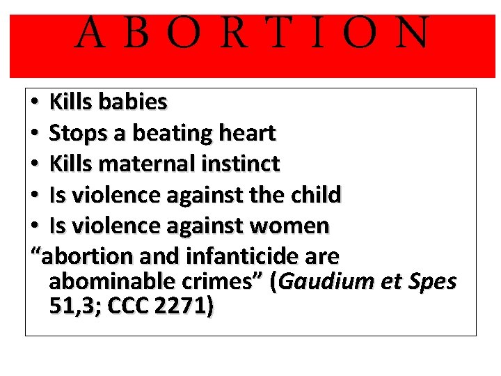 ABORTION • Kills babies • Stops a beating heart • Kills maternal instinct •