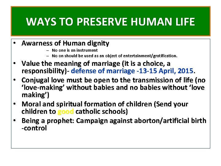 WAYS TO PRESERVE HUMAN LIFE • Awarness of Human dignity – No one is