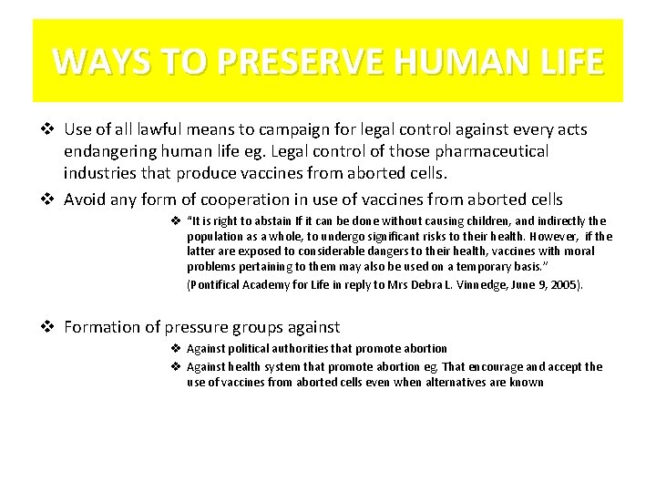 WAYS TO PRESERVE HUMAN LIFE v Use of all lawful means to campaign for