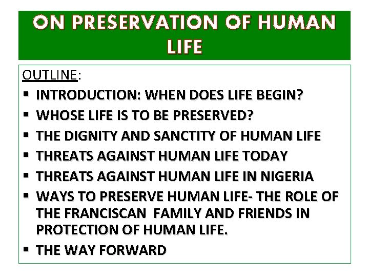 ON PRESERVATION OF HUMAN LIFE OUTLINE: § INTRODUCTION: WHEN DOES LIFE BEGIN? § WHOSE