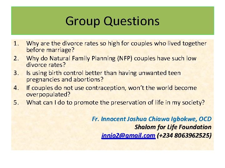 Group Questions 1. 2. 3. 4. 5. Why are the divorce rates so high