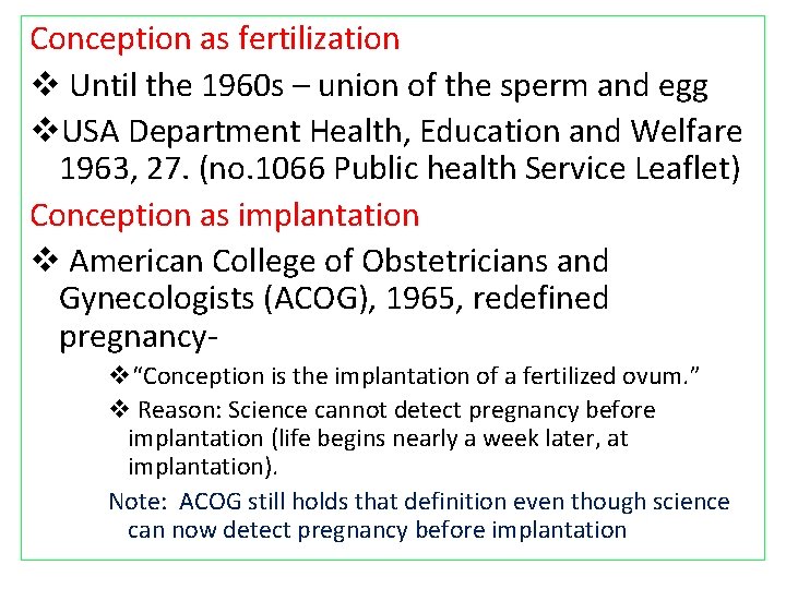 Conception as fertilization v Until the 1960 s – union of the sperm and