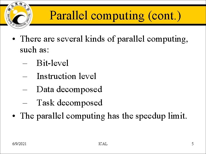 Parallel computing (cont. ) • There are several kinds of parallel computing, such as: Parallel computing (cont. ) • There are several kinds of parallel computing, such as: