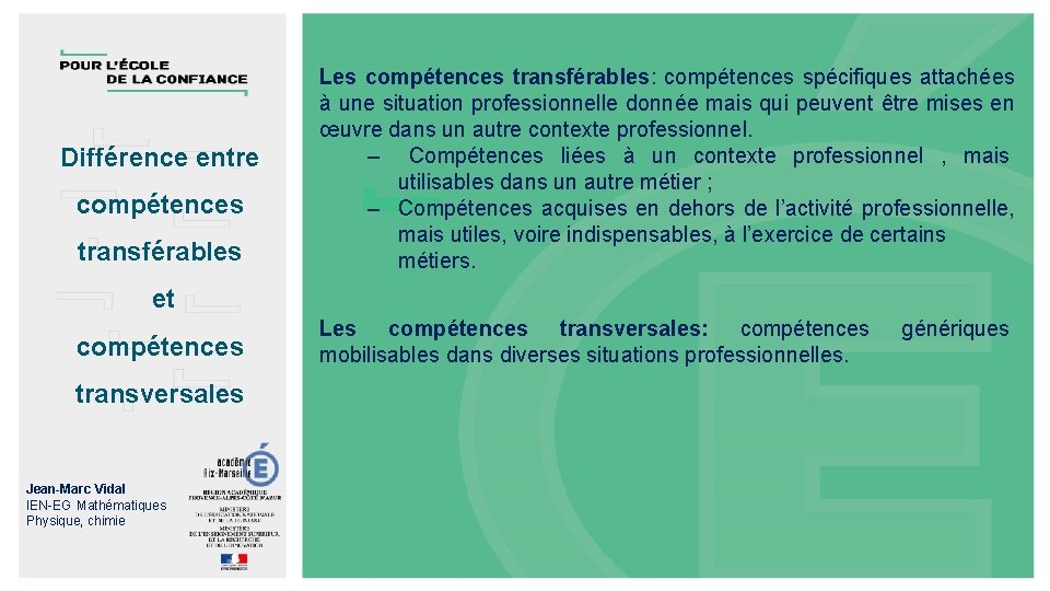 Différence entre compétences transférables Les compétences transférables: compétences spécifiques attachées à une situation professionnelle