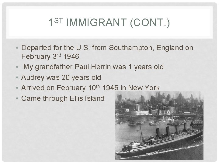 1 ST IMMIGRANT (CONT. ) • Departed for the U. S. from Southampton, England