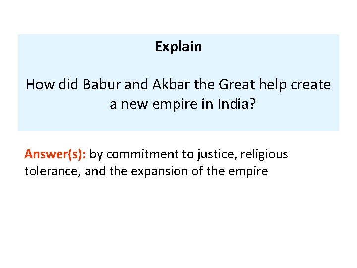 Explain How did Babur and Akbar the Great help create a new empire in