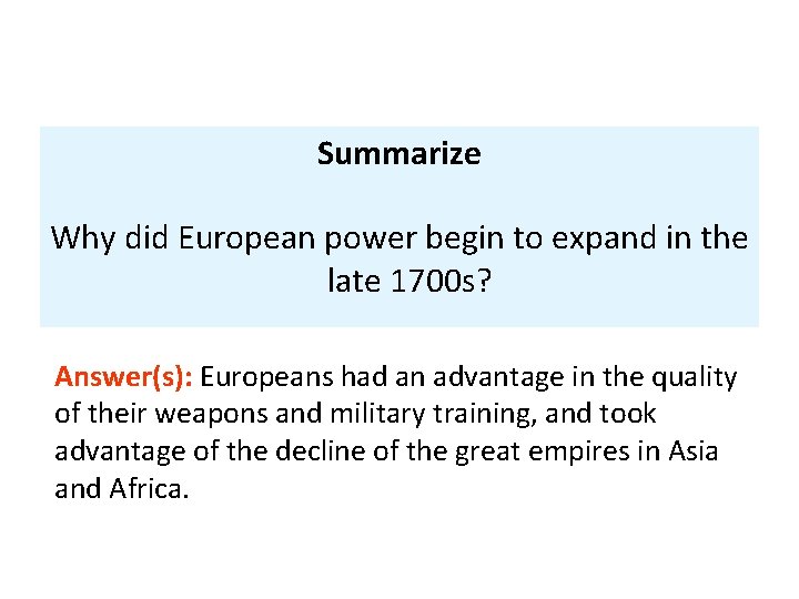 Summarize Why did European power begin to expand in the late 1700 s? Answer(s):