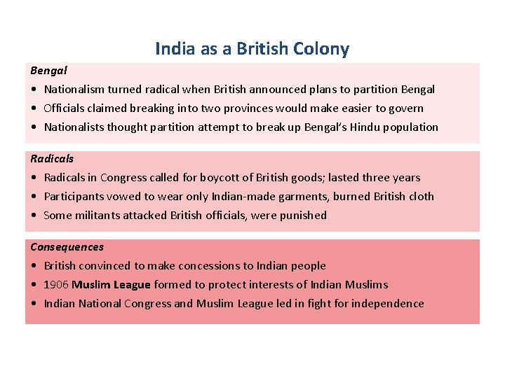 India as a British Colony Bengal • Nationalism turned radical when British announced plans