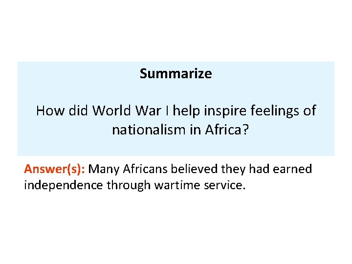 Summarize How did World War I help inspire feelings of nationalism in Africa? Answer(s):