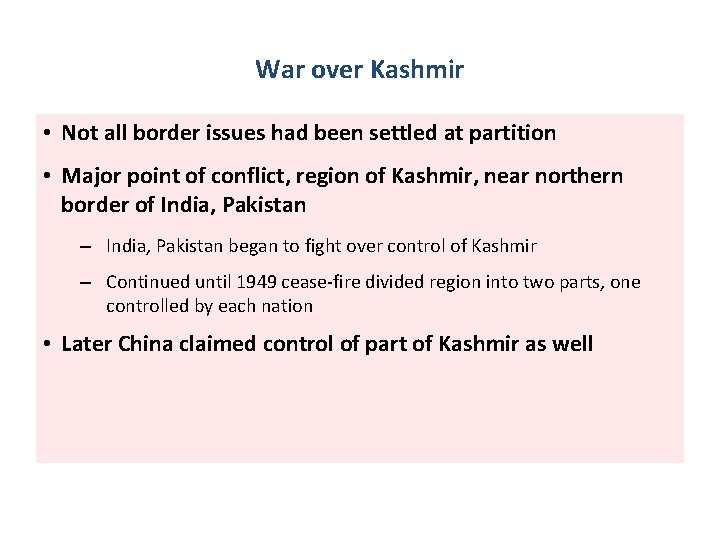 War over Kashmir • Not all border issues had been settled at partition •