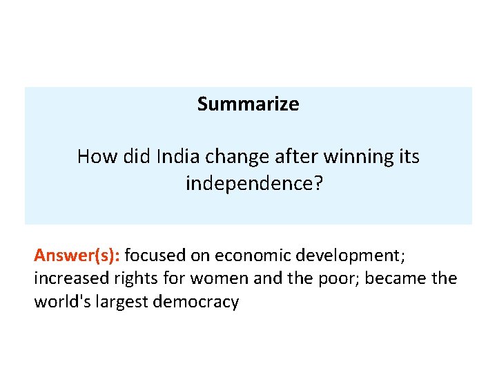 Summarize How did India change after winning its independence? Answer(s): focused on economic development;