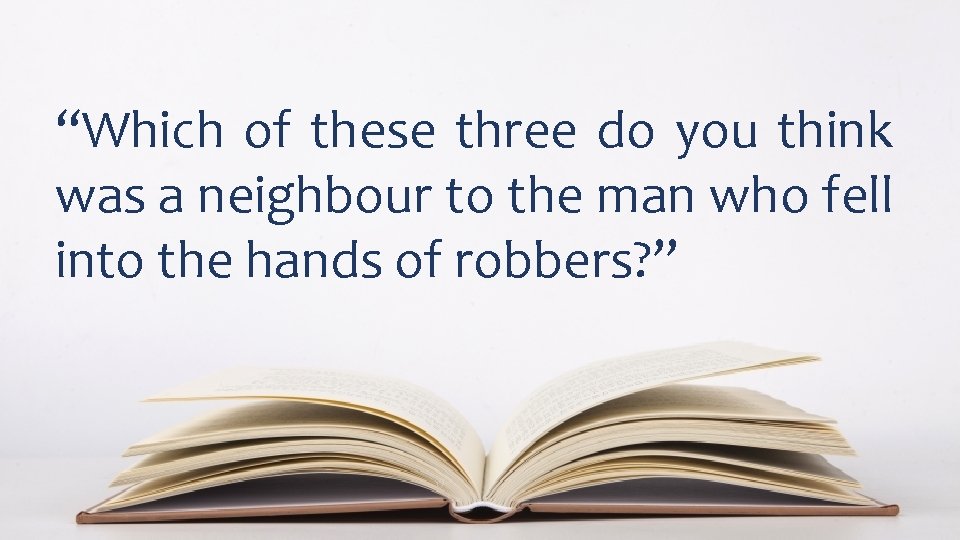 “Which of these three do you think was a neighbour to the man who