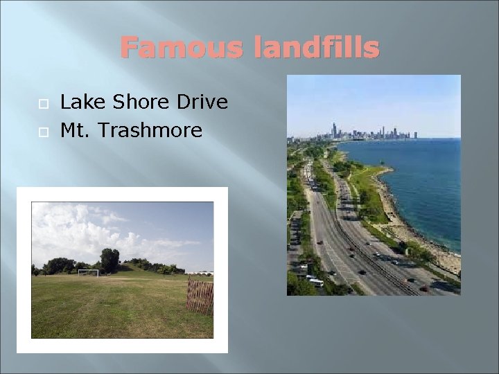 Famous landfills Lake Shore Drive Mt. Trashmore 