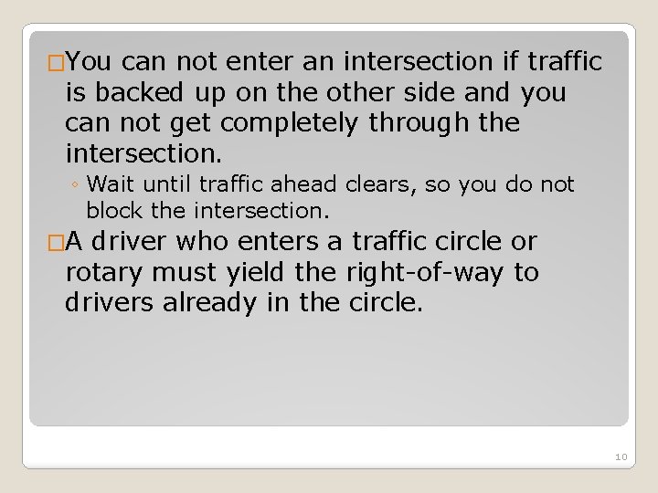�You can not enter an intersection if traffic is backed up on the other �You can not enter an intersection if traffic is backed up on the other
