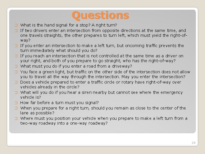 Questions � What is the hand signal for a stop? A right turn? � Questions � What is the hand signal for a stop? A right turn? �