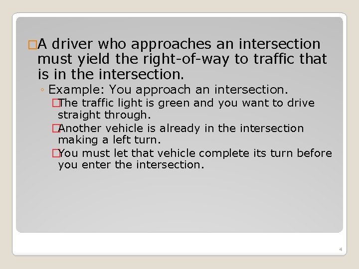 �A driver who approaches an intersection must yield the right-of-way to traffic that is �A driver who approaches an intersection must yield the right-of-way to traffic that is