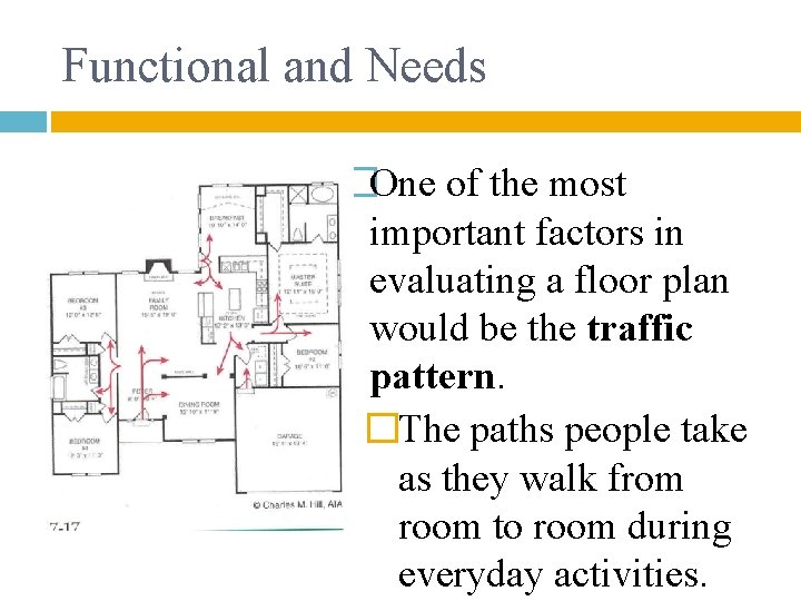 Functional and Needs �One of the most important factors in evaluating a floor plan