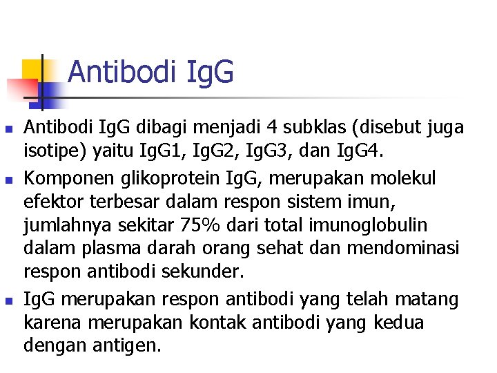 Antibodi Ig. G n n n Antibodi Ig. G dibagi menjadi 4 subklas (disebut