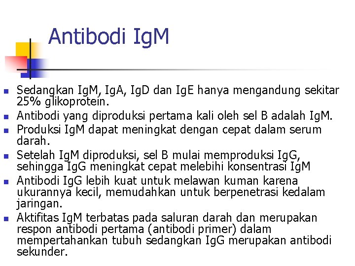 Antibodi Ig. M n n n Sedangkan Ig. M, Ig. A, Ig. D dan