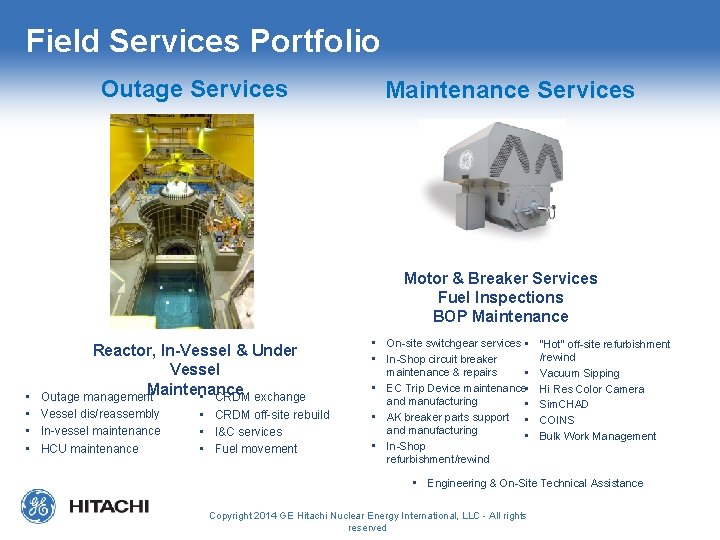 Field Services Portfolio Outage Services Maintenance Services Motor & Breaker Services Fuel Inspections BOP