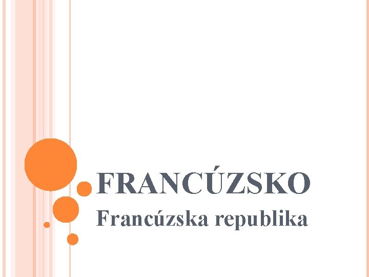 FRANCÚZSKO Francúzska republika 